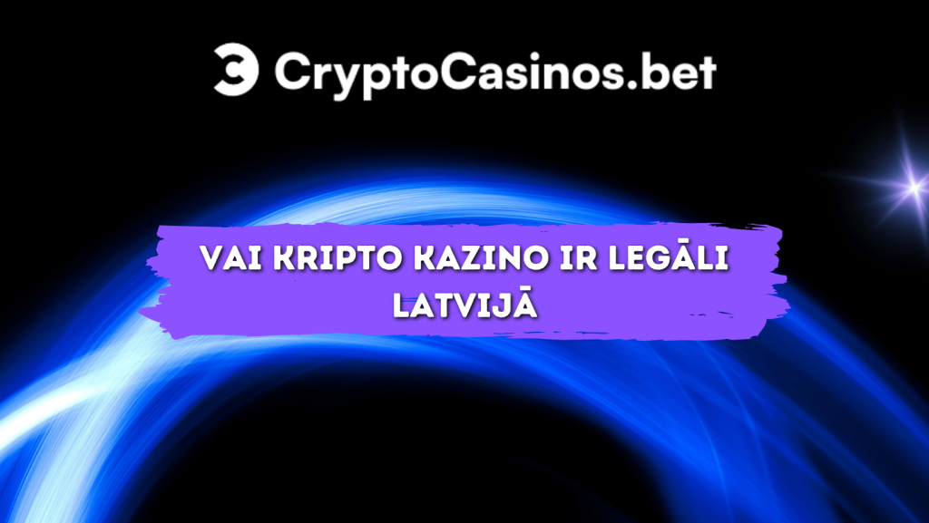 Vai kripto kazino ir legāli Latvijā